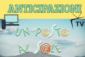 Anticipazioni Un Posto Al Sole
